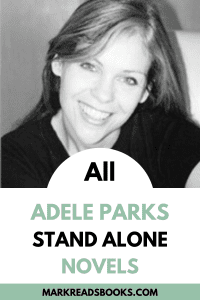 Adele Parks : every one of the Standalone Novels