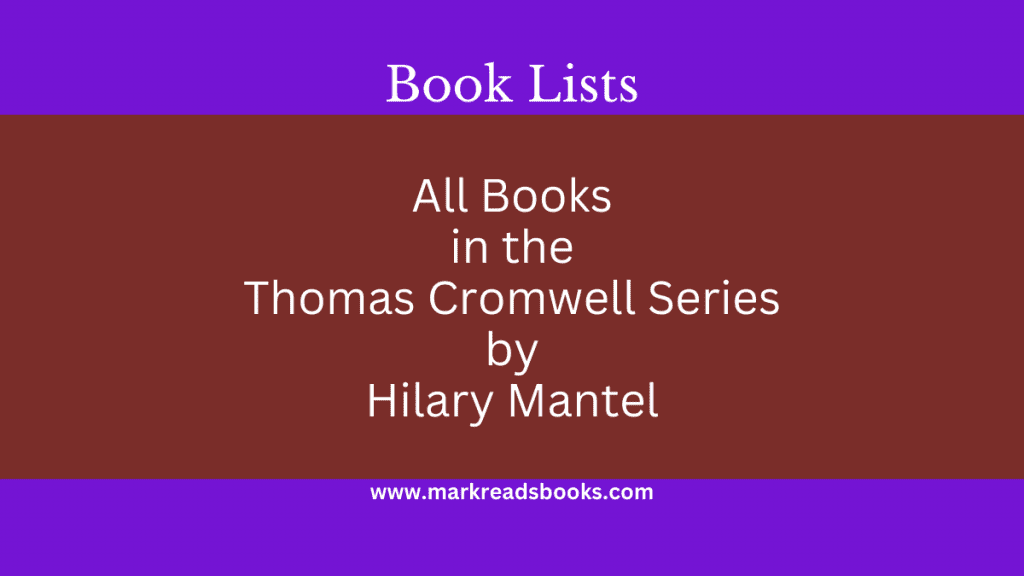 All Books in the Thomas Cromwell Series by Hilary Mantel blog title