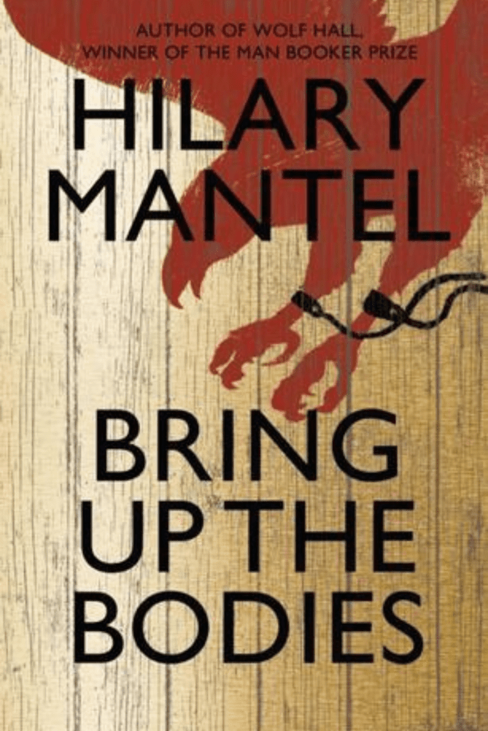 graphic of Bring up th bodies by Hilary Mantel Book cover stable for Pinterest