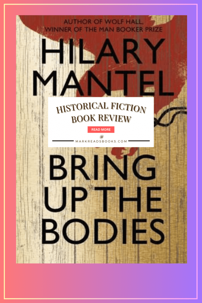 Graphic of Bring Up the Bodies by Hilary Mantel suitable for a Pinterest pin