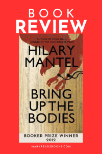 Graphic of Bring Up the Bodies by Hilary Mantel suitable for a Pinterest pin