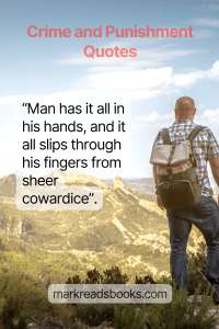 Pinterest pin size graphic with the quote "Man has it all in his hands, and it all slips through his fingers from sheer cowardice." from Crime and Punishment by Fyodor Dostoevsky