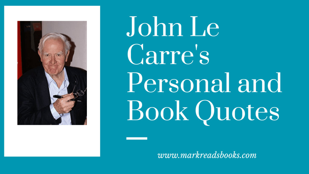 John Le Carre's personal and book quotes graphic