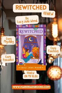 graphic of Rewitched by Lucy Jane Wood book cover and a cozy background Pinterest suitable