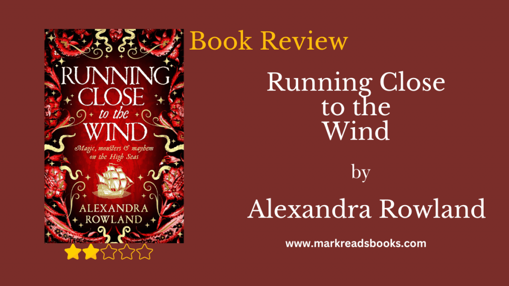 Running Close to the Wind BY Alexandra Rowland blog post title Graphic