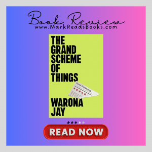 a graphic with a background of purple merging into pink with the words book review on top and a picture The Grand Scheme of Things by Warona Jay book cover