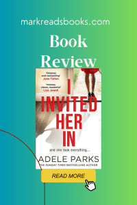a graphic of i invited her in by Adele Parks suitable for pinterest pin 