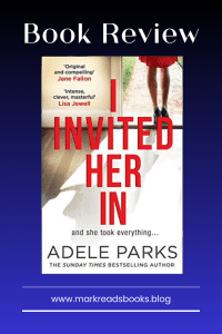 A graphic of i invited her in by adele parks suitable for a pinterest pin