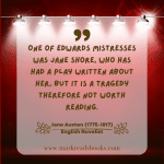 Graphic with a picture of a stage and the following quotes on reading  "One of Edwards mistresses was Jane Shore, who has had a play written about her, but it is a tragedy therefore not worth reading." by Jane Austen (1775-1817) English Novelist