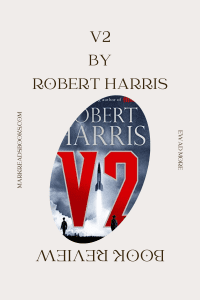 Graphic of V2 by Robert Harris Book  suitable for Pinterest