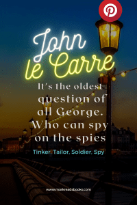 Quote by John le Carre saying "Its the oldest question of all George who can spy on the spies