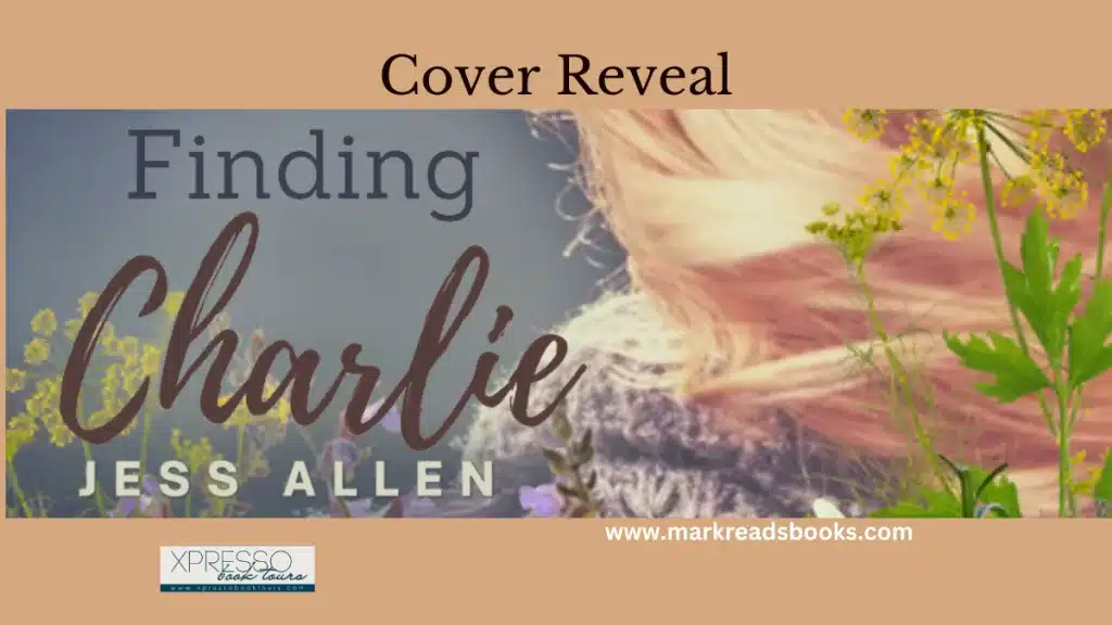 Graphic of Finding Charlie by Jess Allen Cover Reveal blog title.
