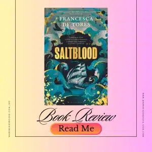graphic of saltblood by Francesca de Tores book review Instagram