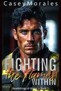 Graphic of Fighting the Flames Within by Casey Morales Book cover