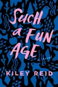 Graphic of Such a Fun Age by Kiley Reid Book cover