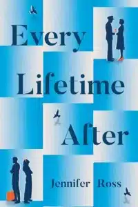 graphic of Every Lifetime After by Jennifer Ross Book cover