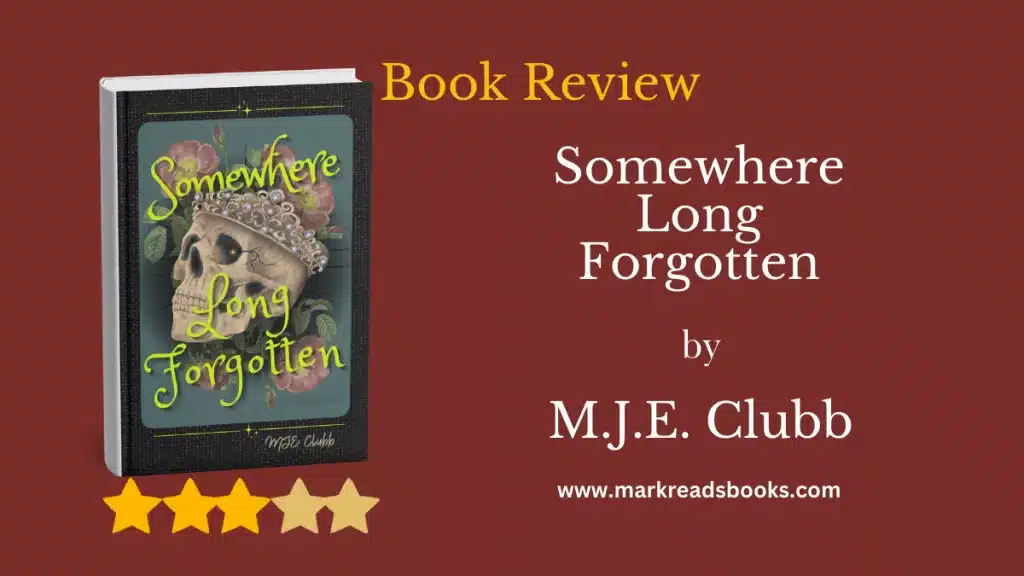 Somewhere Long Forgotten by M.J.E. Clubb blog title graphic