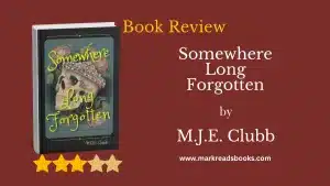 Somewhere Long Forgotten by M.J.E. Clubb blog title graphic
