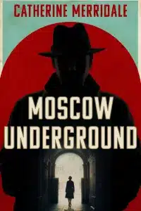 Graphic of Moscow Underground by Catherine Merridale Book cover