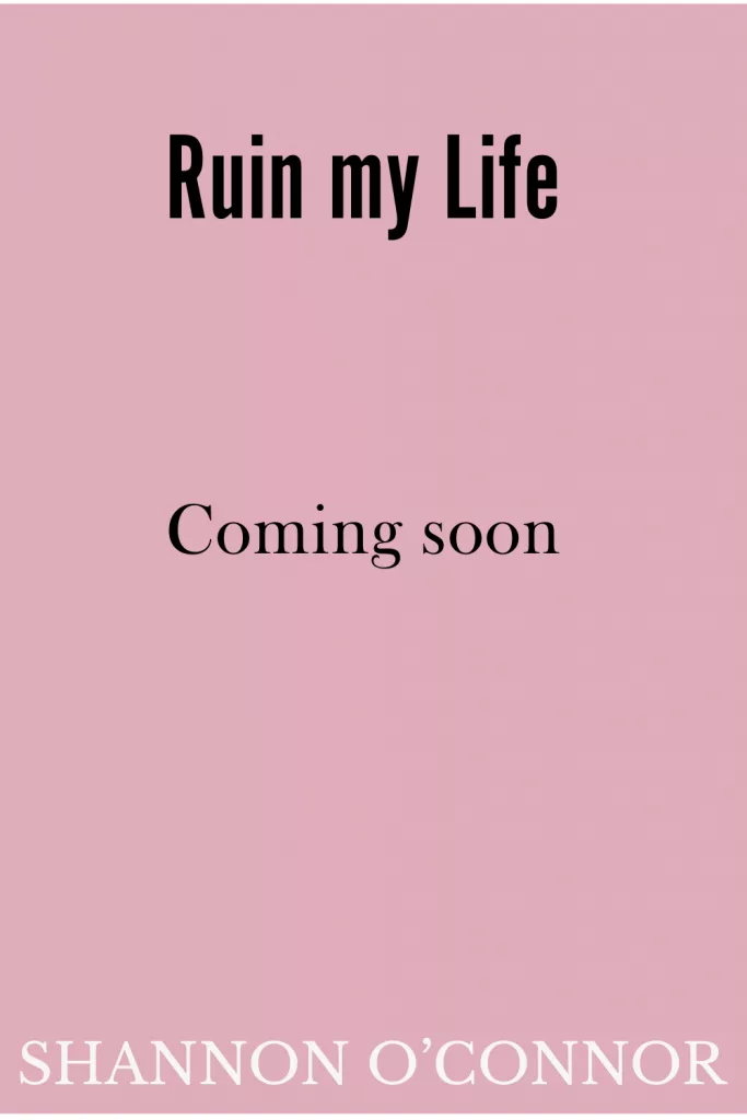 Graphic of Ruin my Life by Shannon O'Connor temp book cover