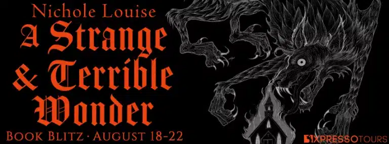 A Strange & Terrible Wonder by Nichole Louise blog cover post